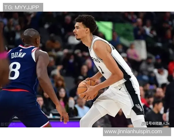 文班亚马加时赛表现惊艳29分11板9帽助马刺逆转取胜